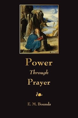 E M Bounds Power Through Prayer (Taschenbuch)