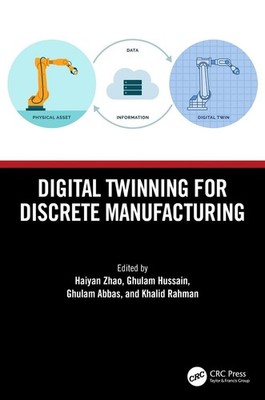 Digital Twinning for Discrete Manufacturing by Haiyan Zhao Hardcover Book