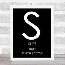 Suez Egypt Coordinates Black & White World City Travel Quote Poster Print