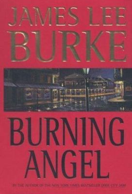 First Edition Burning Angel: A Novel (Dave Robicheaux Mysteries) - James Lee Bur