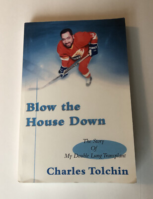 INSCRIBED Blow the House Down, Double Lung Transplant Story by Charles Tolchin