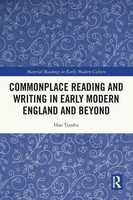 Commonplace Reading And Writing In Early Modern England And Beyond Hao Tianhu