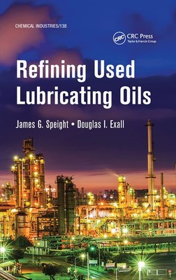 REFINING USED LUBRICATING OILS (CHEMICAL INDUSTRIES) BY Douglas I. Exall **NEW**