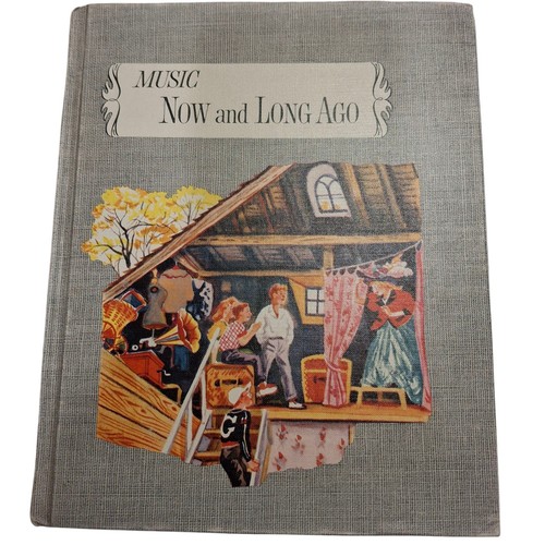 Music Now and Long Ago 1956 Hard Cover Edition Vintage Book Three