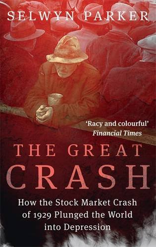 The Great Crash: How the Stock Market Crash of 1929 Plunged... - Parker, Selwyn