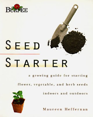 Burpee Seed Starter: A Guide to Growing Flower, Vegetable, and Herb - ACCEPTABLE