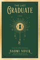 The Last Graduate Naomi Novik
