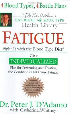 Fatigue: Fight It with the Blood Type Diet (Dr. Peter J. D'Adamo
