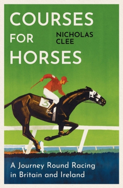 Courses for Horses by Nicholas Clee (Hardback Book)