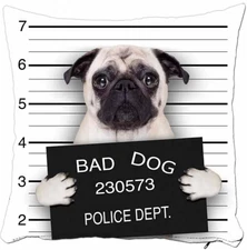 Bad Dog Pillow Case -Funny Pug Cushion Cover Perfect Gift for Pet Lovers 16x16