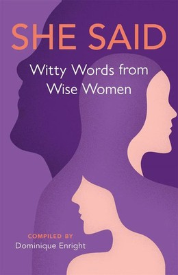 She Said Witty Words from Wise Women Dominique Enright Taschenbuch 176 S. 2023