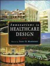 Innovations in Healthcare Design : Selected Presentations from th