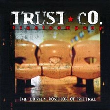 The Lonely Position of Neutral - Audio CD By Trust Company - GOOD