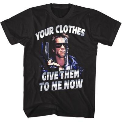 Terminator Give me your Clothes Men's T Shirt Arnold Schwarzenegger Movie Poster