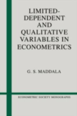 Limited-Dependent and Qualitative Variables in Econometrics (Econometric...