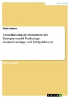Crowdfunding Als Instrument Des Entrepreneurial Marketings. ZusammenhäNge Und Er