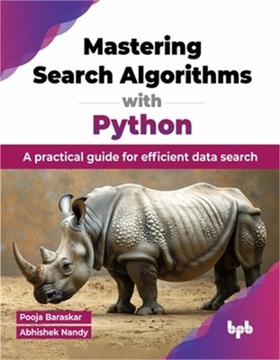 Mastering Search Algorithms with Python: A practical guide for efficient data se