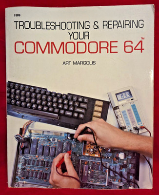 Troubleshooting and Repairing Your Commodore 64 Manual 1st Edition