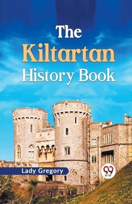 Isabella Augusta Gre - Kiltartan History Book - Paperback - N245z