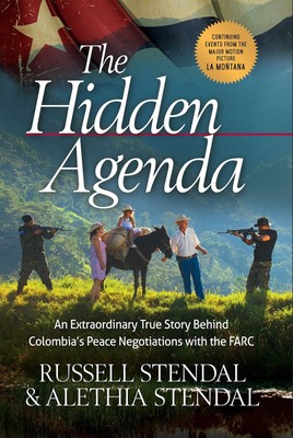 The Hidden Agenda: An Extraordinary True Story Behind Colombia's Peace Negot...
