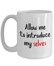 Split Personality Mug - Allow me to introduce my selves - Funny Tea Hot Cocoa...