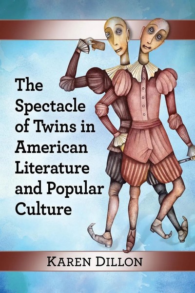 Karen Dillon | The Spectacle Of Twins In American Literature And Popular Culture-image