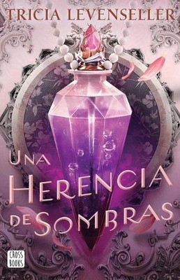 Una Herencia de Sombras / The Darkness Within Us by Tricia Levenseller (Spanish)