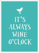 It's Always Wine O'Clock (Gift Book) by . Book The Cheap Fast Free Post