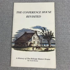The Conference House A Revisited A History of The Billopp Manor House by Horne