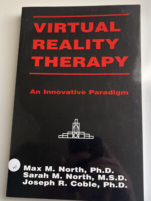 Virtual Reality Therapy - An Innovative Paradigm By Max M. North - NEW