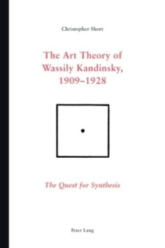 Thumbnail - The Art Theory Of Wassily Kandinsky, 1909-1928 The Quest For Synthesis
