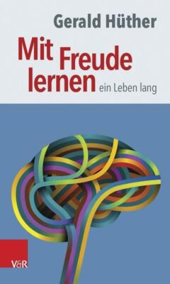 Mit Freude lernen - ein Leben lang | Buch | 9783525701829
