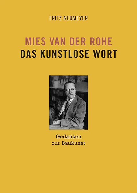 Thumbnail - Fritz Neumeyer / Mies Van Der Rohe. Das Kunstlose Wort