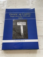 Growin' Up Country: Rural Life in the 1950's and 1960's SIGNED and INSCRIBED