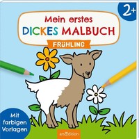 Mein Erstes Dickes Malbuch Ab 2 - FrüHling | Mit Farbigen Vorlagen | Taschenbuch