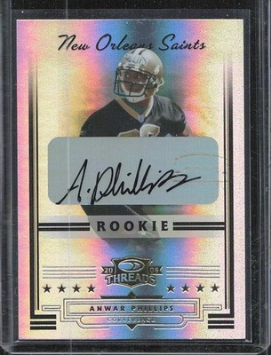 2006 Donruss Threads - Anwar Phillips Auto /999 Rookie RC #285 Saints