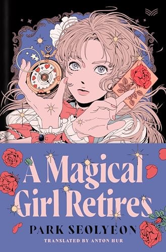 A Magical Girl Retires: A Delightfully by Park SeolyeonAnton Hur (HB 2024) - Image 4