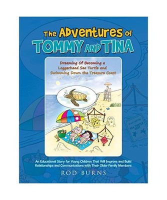 The Adventures of Tommy and Tina Dreaming of Becoming a Loggerhead Sea Turtle an
