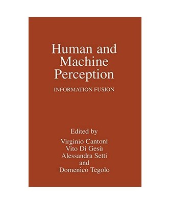 Human and Machine Perception: Information Fusion, V. Cantoni, International Work