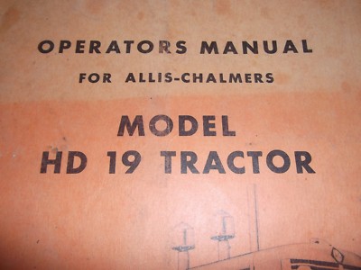 ALLIS CHALMERS HD-19 TRACTOR DOZER OPERATOR OPERATION ALLIS CHALMERS HD-19 TRACTOR DOZER OPERATOR OPERATION