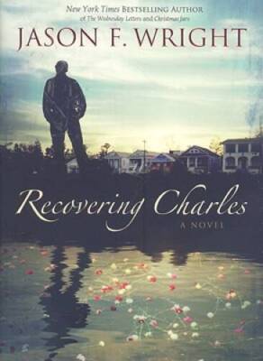 Recovering Charles - Hardcover By Jason F. Wright - GOOD