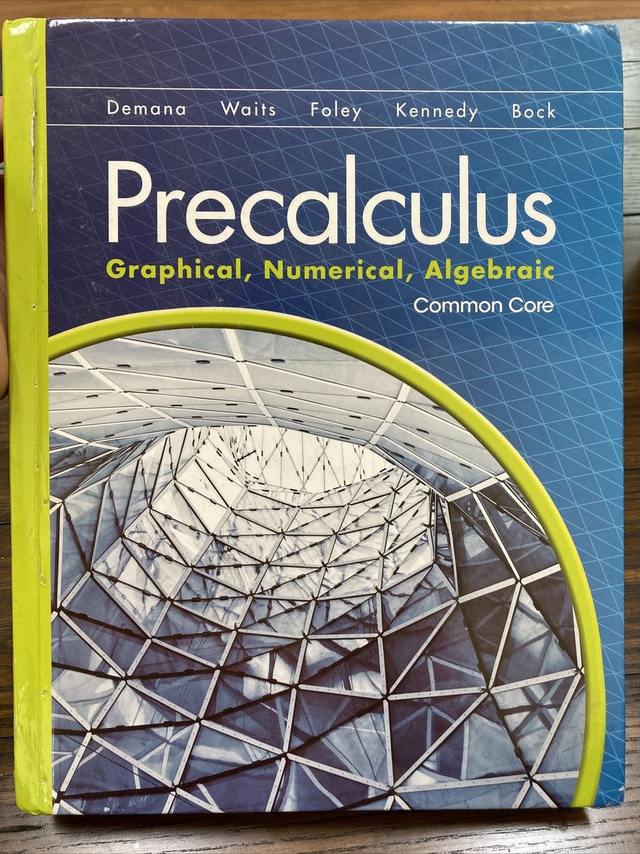 Precalculus : Graphical, Numerical, Algebraic Common Core Pearson
