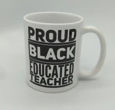 Proud Black Educated Teacher Mug Teacher Gifts For Teachers
