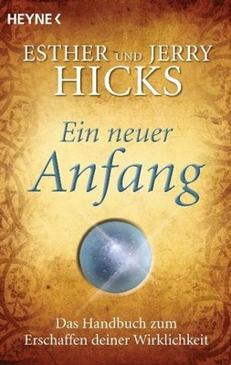 Ein neuer Anfang | Esther Hicks, Jerry Hicks | deutsch | A new beginning I & II