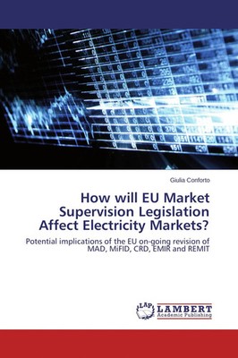 How will EU Market Supervision Legislation Affect Electricity Markets? Conforto