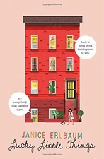 LUCKY LITTLE THINGS By Janice Erlbaum - Hardcover **BRAND NEW**