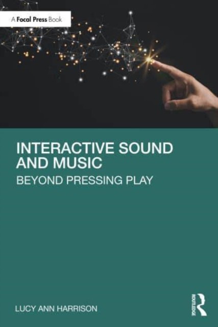 Interactive Sound and Music by Lucy Ann Harrison (Paperback Book)