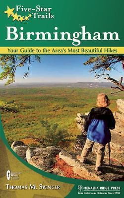 Five-Star Trails: Birmingham: Your Guide to the Area's Most Beautiful Hikes by 