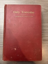 Only Yesterday Frederick Lewis Allen 1931 First Edition HC Harper & Brothers