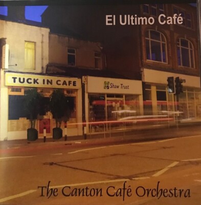 The Canton Café Orchestra    El Ultimo Café CD Latin Folk VGC LOOK!!!
